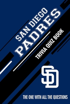 Paperback San Diego Padres Trivia Quiz Book: The One With All The Questions Book