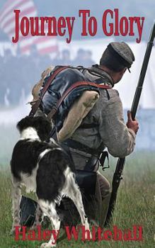 Paperback Journey to Glory: A Story of a Civil War Soldier and His Dog Book