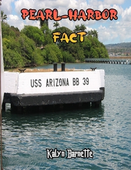 PEARL HARBOR FACT: PEARL HARBOR fact for girl age 1 10 PEARL HARBOR fact for boy age 1 10 facts about all about PEARL HARBOR