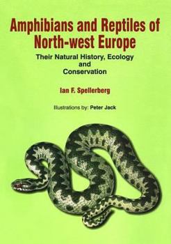 Hardcover Amphibians & Reptiles of North-West Europe: Their Natural History, Ecology and Conservation Book