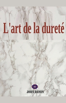 Paperback L'art de la dureté [French] Book