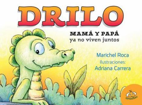 Hardcover Drilo: Mama y Papa Ya No Viven Juntos [Spanish] Book