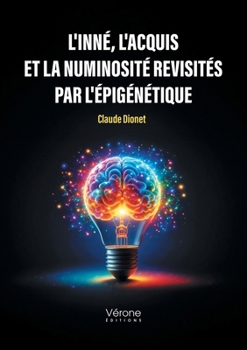 Paperback L'inné, l'acquis et la numinosité revisités par l'épigénétique [French] Book