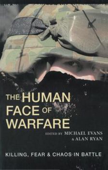 Paperback The Human Face of Warfare: Killing, Fear and Chaos in Battle Book