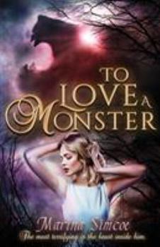Paperback To Love a Monster: Contemporary-paranormal retelling of Beauty and The Beast. Book