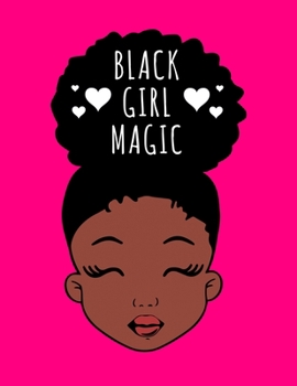 Paperback Black Girl Magic: Black Girl Magic Writing Notebook Journal 8.5" x 11" 100+ Pages. Journal Notebook for Note Taking, Diary, Journaling, Book