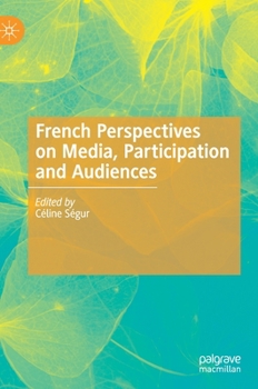 Hardcover French Perspectives on Media, Participation and Audiences Book