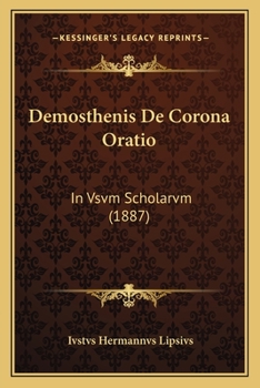 Paperback Demosthenis De Corona Oratio: In Vsvm Scholarvm (1887) [Latin] Book