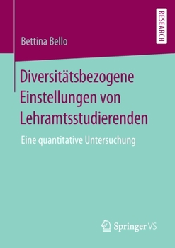 Paperback Diversitätsbezogene Einstellungen Von Lehramtsstudierenden: Eine Quantitative Untersuchung [German] Book