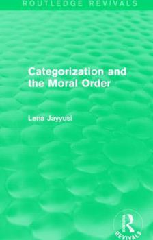 Paperback Categorization and the Moral Order (Routledge Revivals) Book