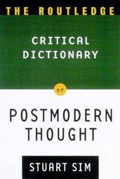 Paperback The Routledge Critical Dictionary of Postmodern Thought Book