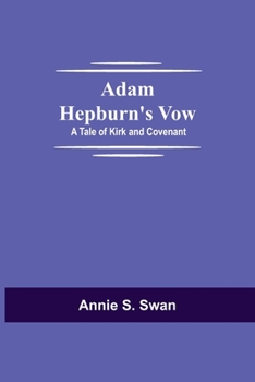 Paperback Adam Hepburn's Vow: A Tale of Kirk and Covenant Book