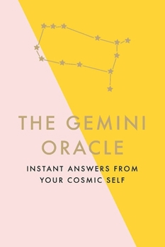 Hardcover The Gemini Oracle: Instant Answers from Your Cosmic Self Book