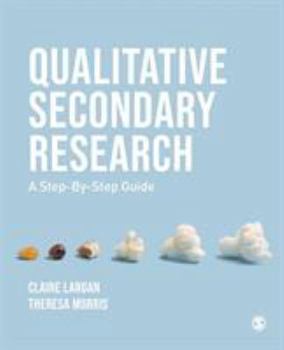 Paperback Qualitative Secondary Research: A Step-By-Step Guide Book