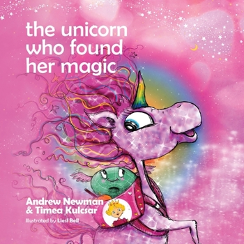 Paperback The Unicorn who found her magic: Helping children connect to the magic of being themselves Book