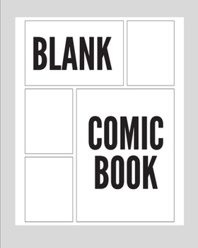 Paperback Light Gray Blank Comic Book: Draw Your Own Comics with a Variety of Templates For boys, girls and adults Book