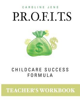 Paperback Teacher Workbook: P.R.O.F.I.T.S. Childcare Success Formula Book