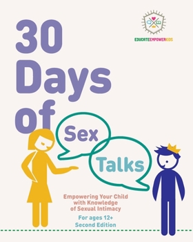 Paperback 30 Days of Sex Talks for Ages 12+: Empowering Your Child with Knowledge of Sexual Intimacy: 2nd Edition Book