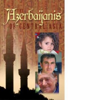 Unknown Binding The Azerbaijanis of Central Asia Book