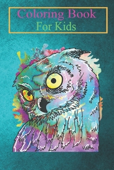 Coloring Book For Kids: Watercolor Owl Painting Art Night Animal Bird Lover Animal Coloring Book: For Kids Aged 3-8 (Fun Activities for Kids)