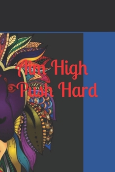 Paperback Aim High Push Hard Book