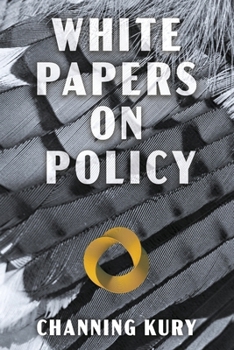 White Papers on Policy: you can hear blue jays hexalogically squawking in the background (Blue Jay Tales)