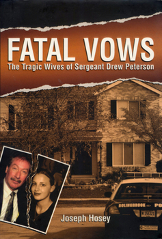 Hardcover Fatal Vows: The Tragic Wives of Sergent Drew Pearson Book