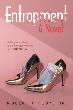 Paperback Entrapment A Novel: Falling for the bait, is the first step towards entrapment. Book