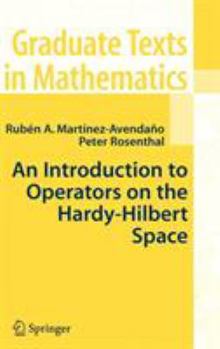 Hardcover An Introduction to Operators on the Hardy-Hilbert Space Book
