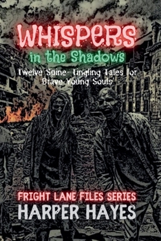 Paperback Whispers in the Shadows: Twelve Spine-Tingling Tales for Brave Young Souls Book