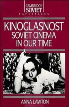Kinoglasnost: Soviet Cinema in our Time (Cambridge Russian Paperbacks)