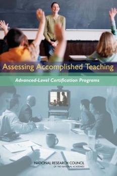 Paperback Assessing Accomplished Teaching: Advanced-Level Certification Programs Book