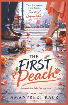 The First Peach: A Cozy Enemies-to-Lovers Romance with Coffee, Chaos, and Second Chances