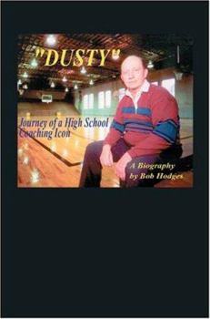 Paperback Dusty: Journey of a High School Coaching Icon Book