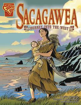 Sacagawea: Journey into the West (Graphic Biographies) - Book  of the Graphic Library: Graphic Biographies