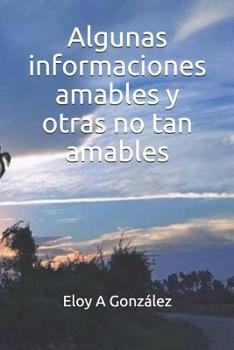 Paperback Algunas informaciones amables y otras no tan amables [Spanish] Book