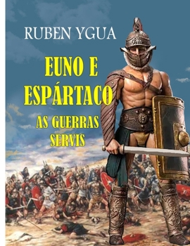 Paperback EUNO e ESPÁRTACO: As Guerras Servis [Portuguese] Book