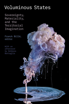 Paperback Voluminous States: Sovereignty, Materiality, and the Territorial Imagination Book