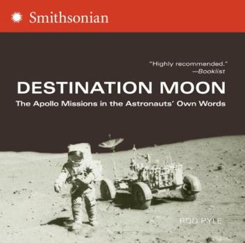 Paperback Destination Moon: The Apollo Missions in the Astronauts' Own Words Book