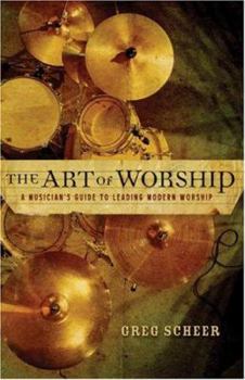 Paperback The Art of Worship: A Musician's Guide to Leading Modern Worship Book