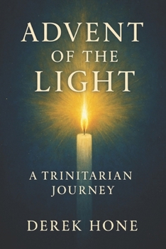 Advent of the Light: A Trinitarian Journey (The Covenant Devotional Series)