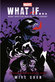 Marvel: What If . . . Marc Spector Was Host to Venom? (a Moon Knight & Venom Story) - Book #3 of the Marvel's What If...?