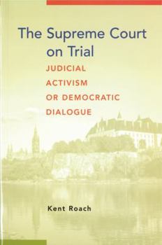 Paperback The Supreme Court on Trial: Judicial Activism or Democratic Dialogue Book