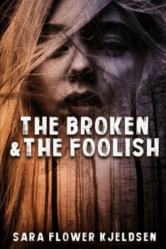 Paperback The Broken And The Foolish Book
