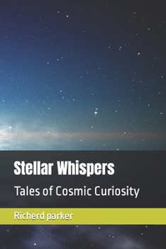 Paperback Stellar Whispers: Tales of Cosmic Curiosity Book