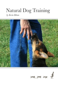 Natural Dog Training: Working from the Dog's Point of View