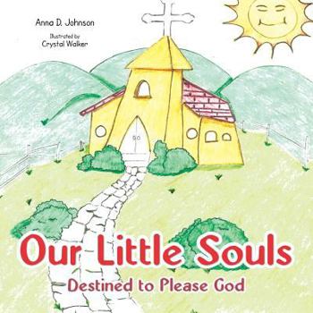Paperback Our Little Souls: Destined to Please God Book