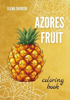 Azores Fruit: Coloring Book (Azores Coloring Books)