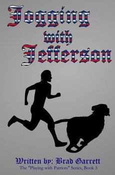 Jogging with Jefferson - Book #3 of the Playing With Patriots