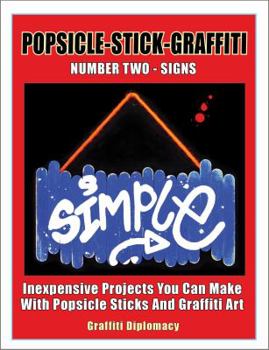 Paperback Popsicle-Stick-Graffiti/ Number Two/ Signs: Inexpensive Projects You Can Make With Popsicle Sticks And Graffiti Art Book